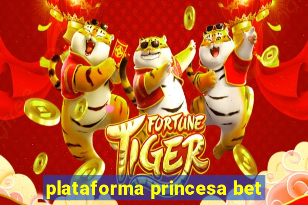 plataforma princesa bet